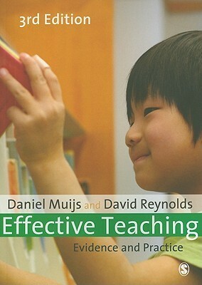 Effective Teaching: Evidence and Practice by Daniel Muijs, David Reynolds