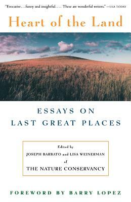 Heart of the Land: Essays on Last Great Places by Joseph Barbato, Lisa Weinerman