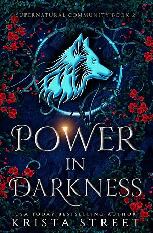 Power in Darkness by Krista Street