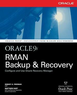 Oracle9i RMAN Backup & Recovery by Matthew Hart, Robert G. Freeman