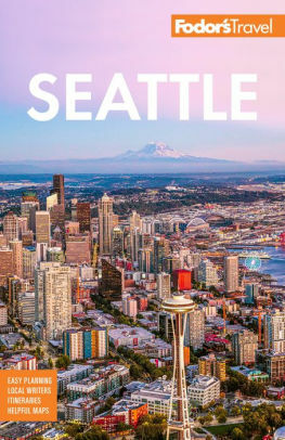 Fodor's Seattle by Fodor's Travel Publications Inc.