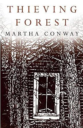 The Thieving Forrest by Martha Conway