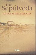 As Rosas de Atacama by Luis Sepúlveda, Pedro Tamen