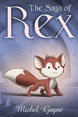 The Saga of Rex by Michel Gagne