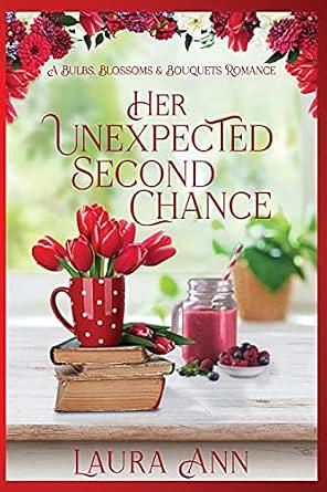 Her Unexpected Second Chance by Laura Ann