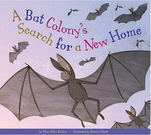 A Bat Colony's Search for a New Home by Mary Ellen Klukow