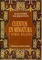Cuentos en miniatura y otros relatos by Aleksandr Solzhenitsyn, Gisela Silva Encina
