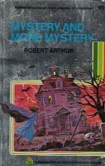 Mystery and More Mystery by Robert Arthur