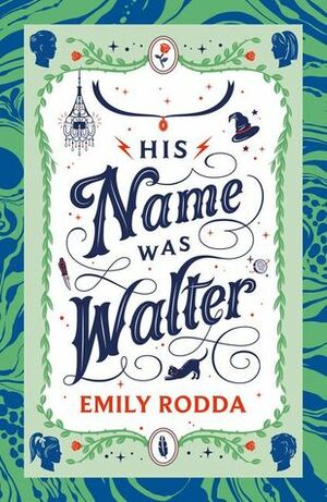 His Name Was Walter by Emily Rodda