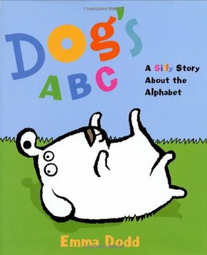 Dog's ABC: A Silly Story about the Alphabet by Emma Dodd