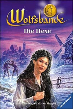 Wolfsbande, Bd.5, Die Hexe by Miriam Margraf, Waldtraut Lewin