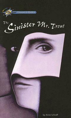 The Sinister Mr. Trout by Anne Schraff