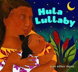 Hula Lullaby by Erin Eitter Kono