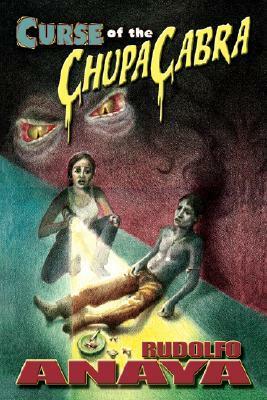 Curse of the Chupacabra by Rudolfo Anaya