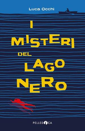 I misteri del lago nero by Luca Occhi