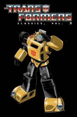 The Transformers Classics, Volume 3 by John Ridgway, Mark Bellomo, Bob Budiansky, Mike Collins, Don Perlin, Steve Parkhouse, José Delbo