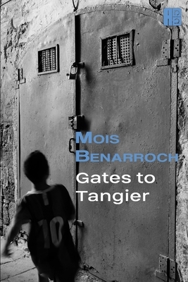 Gates to Tangier by Mois Benarroch