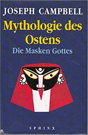 Mythologie des Ostens. Die Masken Gottes 2 by Joseph Campbell
