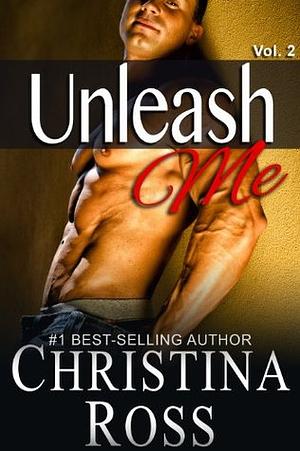 Unleash Me, Vol. 2 by Christina Ross