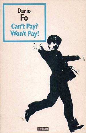 Can't Pay? Won't Pay! by Dario Fo