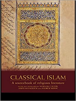 Classical Islam: A Sourcebook of Religious Literature by Norman Calder