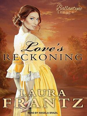 Love's Reckoning by Laura Frantz