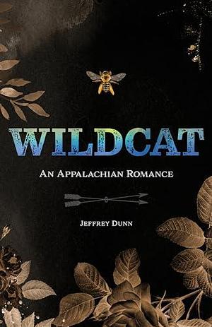 Wildcat: An Appalachian Romance by Jeffrey Dunn, Jeffrey Dunn