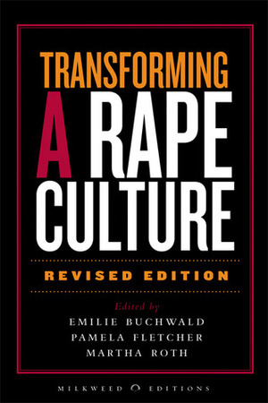 Transforming a Rape Culture by Martha Roth, Pamela R. Fletcher, Emilie Buchwald