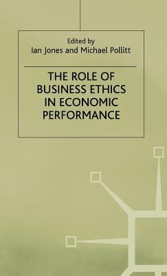 The Role of Business Ethics in Economic Performance by Ian Jones