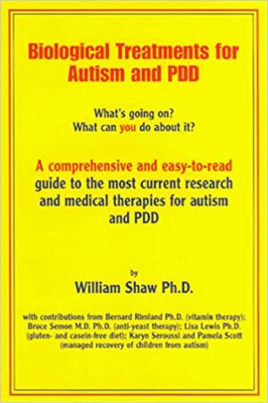 Biological Treatments for Autism & PDD : What's Going On? What Can You Do About It? by Bernard Rimland, Bruce Semon