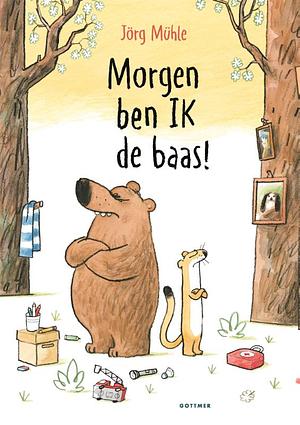 Morgen ben ik de baas! by Jörg Mühle