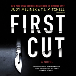 First Cut by Judy Melinek, T. J. Mitchell