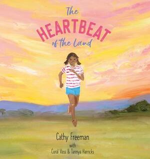 The Heartbeat of the Land by Cathy Freeman, Coral Vass