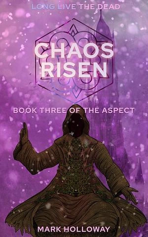 Chaos Risen by Mark Holloway, Mark Holloway