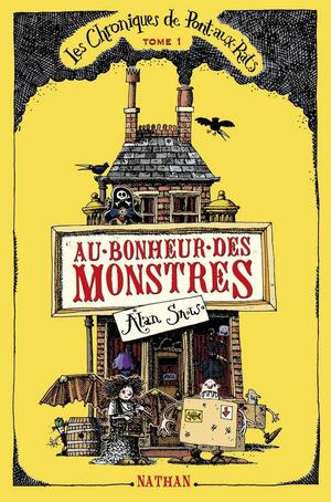 Au bonheur des monstres by Alan Snow