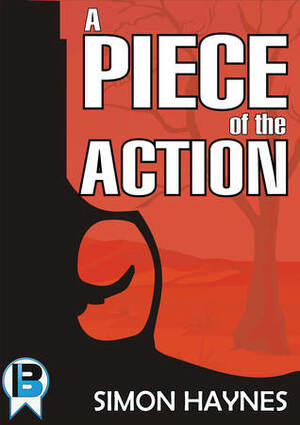 A Piece of the Action by Simon Haynes