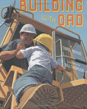 Building with Dad by Carol Nevius