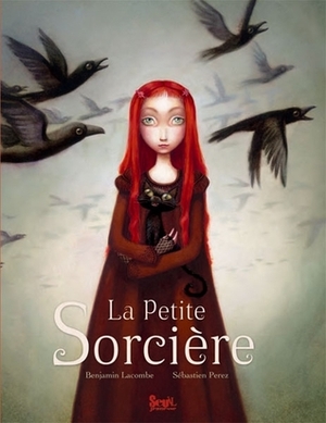 La Petite Sorcière by Benjamin Lacombe, Sébastien Pérez