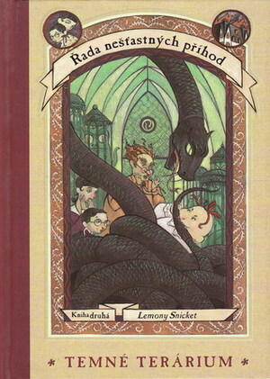 Temné terárium by Lemony Snicket