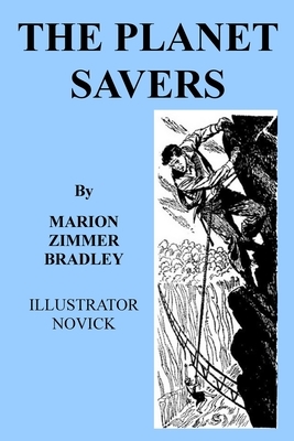 The Planet Savers: Classic SF from a Master of the Genre by Marion Zimmer Bradley