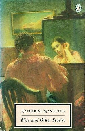 Bliss, and Other Stories by Katherine Mansfield