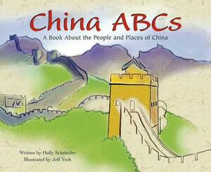China ABCs: A Book about the People and Places of China by Holly Schroeder