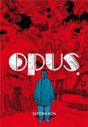 Opus, Tome 1 by Satoshi Kon