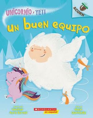 Un Unicornio Y Yeti 2: Un Buen Equipo (a Good Team): Un Libro de la Serie Acorn by Heather Ayris Burnell