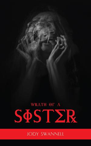 Wrath of a Sister by Jody Swannell