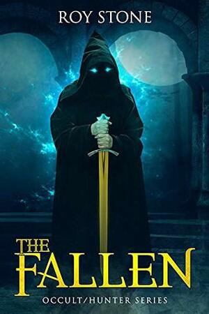 The Fallen (Occult/Hunter series) by Roy Stone