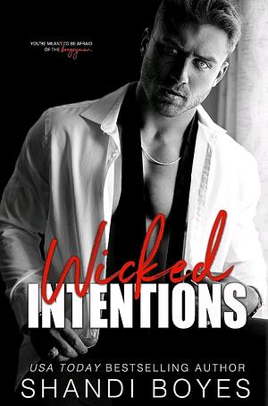 Wicked Intentions: A Dark Mafia Romance by Shandi Boyes, Shandi Boyes