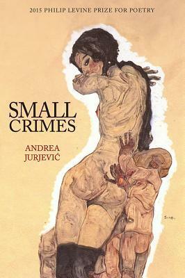 Small Crimes by Andrea Jurjević