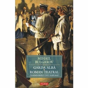 Garda Albă. Roman teatral by Mikhail Bulgakov
