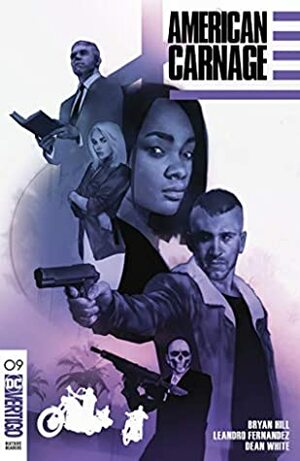 American Carnage (2018-) #9 by Bryan Edward Hill, Leandro Fernández, Ben Oliver, Dean V. White